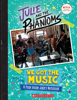 We Got the Music: A Peek Inside Julie's Noteboo... 1338731157 Book Cover
