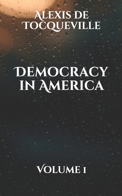 Democracy in America: Volume 1 B08X84J6P1 Book Cover