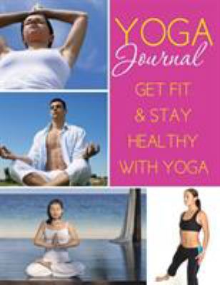 Yoga Journal: Get Fit & Stay Healthy with Yoga 1632879115 Book Cover