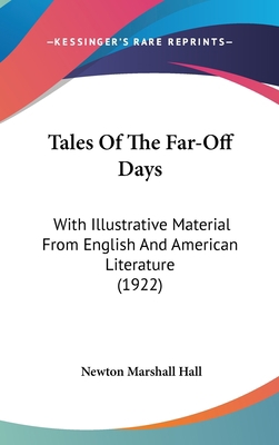 Tales Of The Far-Off Days: With Illustrative Ma... 1160000093 Book Cover