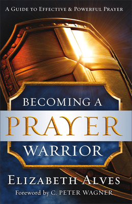 Becoming a Prayer Warrior 0800797973 Book Cover