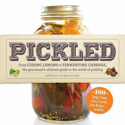 Pickled: From curing lemons to fermenting cabba... 1440538735 Book Cover