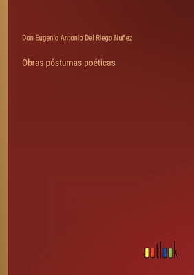 Obras póstumas poéticas [Spanish] 336810618X Book Cover