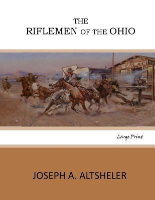 The Riflemen of the Ohio: Large Print [Large Print] 1546330690 Book Cover