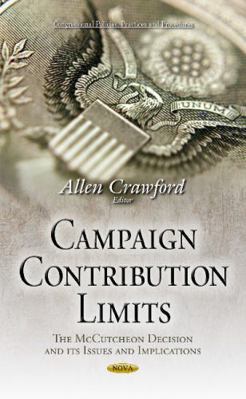 Campaign Contribution Limits: The McCutcheon De... 1633212157 Book Cover