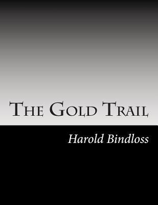 The Gold Trail 1502738961 Book Cover