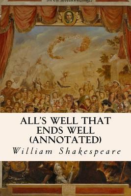 All's Well That Ends Well (annotated) 1530821193 Book Cover
