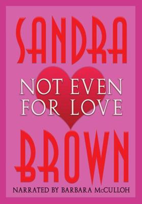 Not Even for Love [UNABRIDGED] (Audio CD) 1428138765 Book Cover