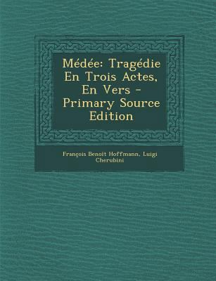Médée: Tragédie En Trois Actes, En Vers [French] 1295290626 Book Cover