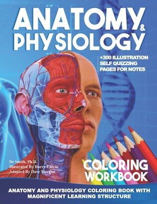 Anatomy And Physiology Coloring Workbook: A Complete Study Guide ! B08JVP3MSQ Book Cover