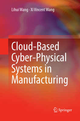 Cloud-Based Cyber-Physical Systems in Manufactu... 3319884670 Book Cover