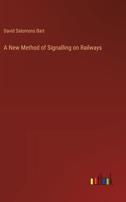 A New Method of Signalling on Railways 3368719548 Book Cover