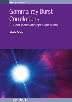 Gamma-ray Burst Correlations: Current status an... 0750319291 Book Cover