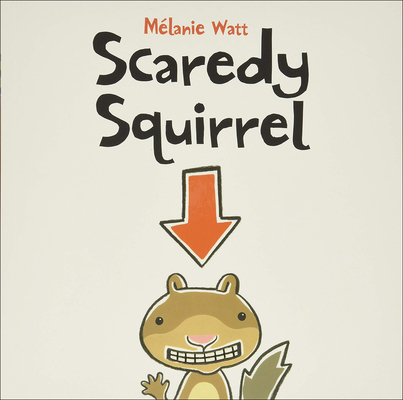 Scaredy Squirrel 1417817771 Book Cover