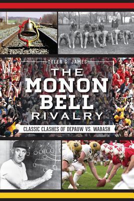 The Monon Bell Rivalry: Classic Clashes of Depa... 1609496590 Book Cover