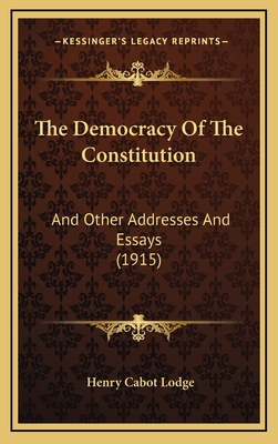 The Democracy of the Constitution: And Other Ad... 1165209713 Book Cover