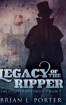 Legacy Of The Ripper (The Study In Red Trilogy ... 1715518586 Book Cover