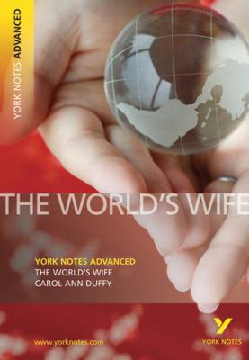 The World's Wife (York Notes Advanced) 1405861851 Book Cover