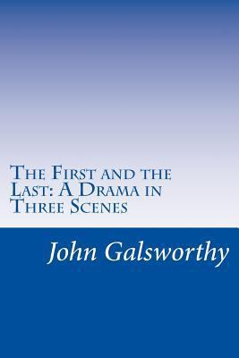 The First and the Last: A Drama in Three Scenes 1501091182 Book Cover