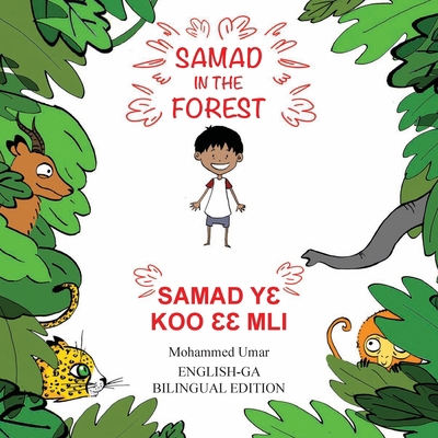 Samad in the Forest: English-Ga Bilingual Edition [Ga] 1912450550 Book Cover