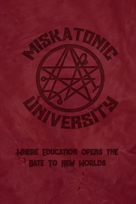 Miskatonic University Where Education Opens The Gate To New Worlds: Dot Grid Journal, 6"x9" 1729390641 Book Cover