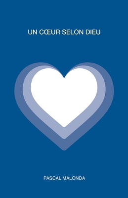 Un coeur selon Dieu [French] 2956461605 Book Cover