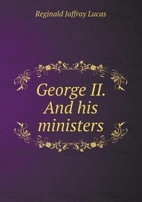 George II. and His Ministers 5518672608 Book Cover