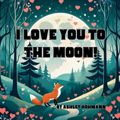 I Love You To The Moon            Book Cover