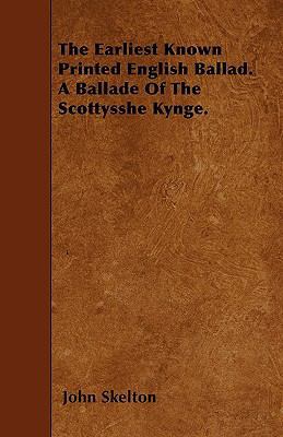 The Earliest Known Printed English Ballad. A Ba... 1446011232 Book Cover