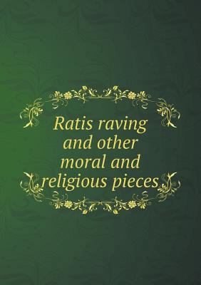 Ratis raving and other moral and religious pieces [English, Middle] 5518965958 Book Cover