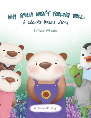 Why Emilia Wasn't Feeling Well: A Crohn's Disea... B08SPSXGBV Book Cover