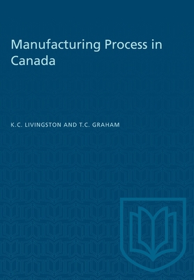 Manufacturing Process in Canada 1487577036 Book Cover