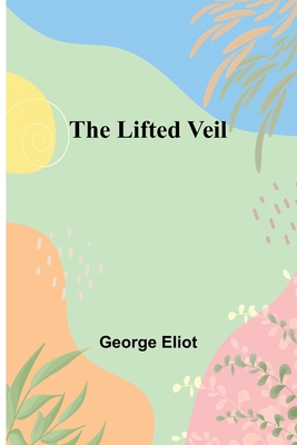 The Lifted Veil 9356892415 Book Cover