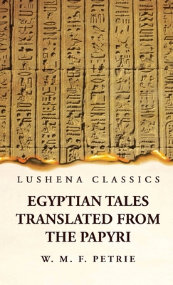 Egyptian Tales, Translated from the Papyri 1639239014 Book Cover