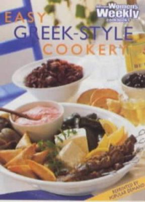 Easy Greek-Style Cookery (Australian Womens Wee... 1863960007 Book Cover