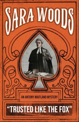 Trusted Like the Fox: An Antony Maitland Mystery 1917382022 Book Cover