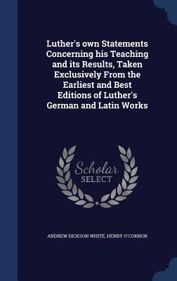 Luther's own Statements Concerning his Teaching... 1340154102 Book Cover
