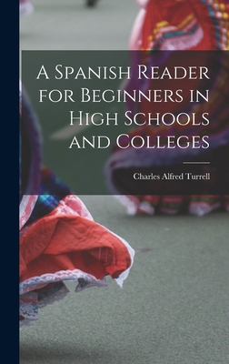 A Spanish Reader for Beginners in High Schools ... 1015673309 Book Cover