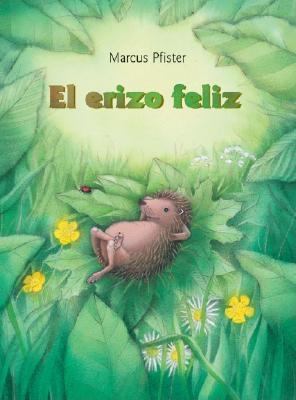 El Erizo Feliz: The Happy Hedgehog [Spanish] 0735818185 Book Cover