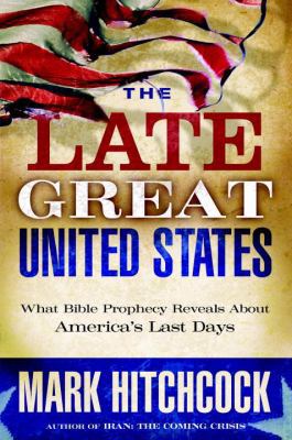 The Late Great United States: What Bible Prophe... 1601421400 Book Cover