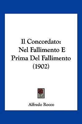 Il Concordato: Nel Fallimento E Prima Del Falli... [Italian] 1161203036 Book Cover