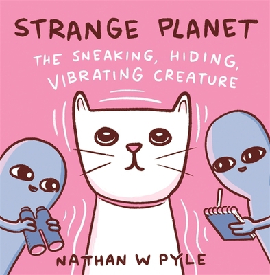 Strange Planet: The Sneaking, Hiding, Vibrating... 1472286596 Book Cover