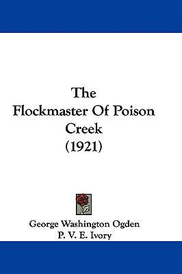 The Flockmaster of Poison Creek (1921) 1437401341 Book Cover