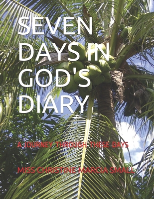 Seven Days in God's Diary: A Journey Through Th... 1700144812 Book Cover