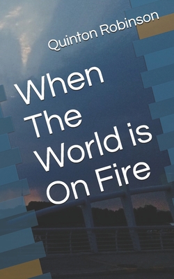When The World is On Fire B0863TL2B6 Book Cover