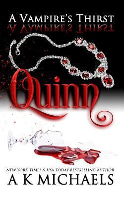 A Vampire's Thirst: Quinn 1987584783 Book Cover