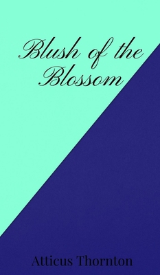 Blush of the Blossom 1805670107 Book Cover