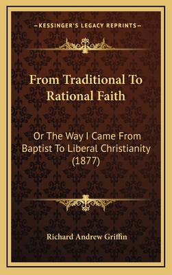 From Traditional To Rational Faith: Or The Way ... 1166646769 Book Cover