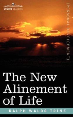 The New Alinement of Life 1596059915 Book Cover