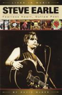 Steve Earle: Fearless Heart, Outlaw Poet: An Al... B007CZM7RU Book Cover